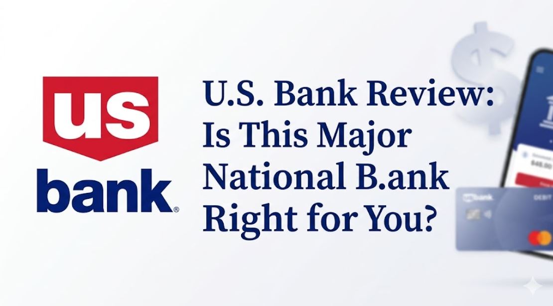 U.S. Bank Review: Is This Major National Bank Right for You?
