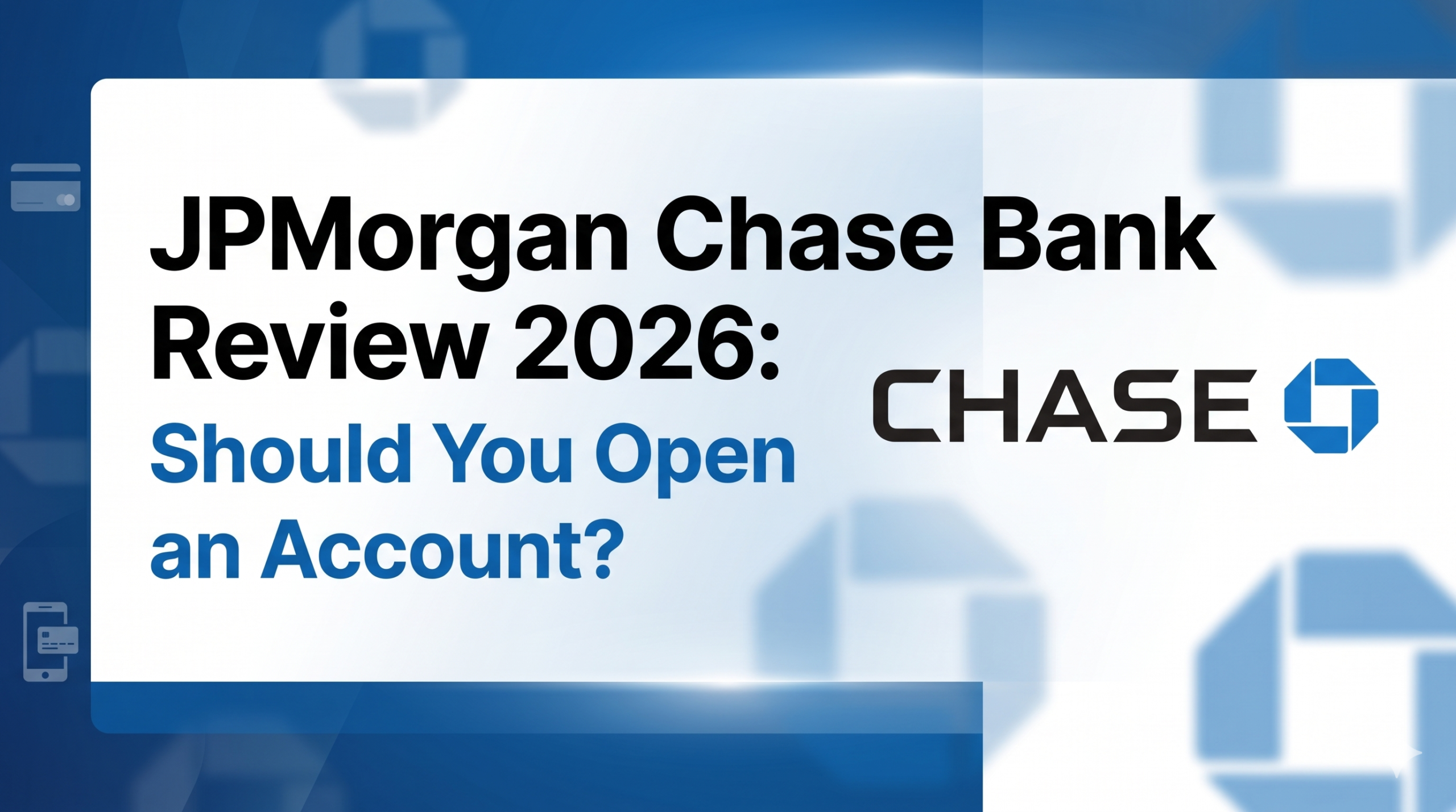 JPMorgan Chase Bank Review 2026: Should You Open an Account?